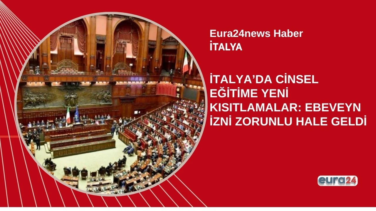 İTALYA&rsquo;DA CİNSEL EĞİTİME YENİ KISITLAMALAR: EBEVEYN İZNİ ZORUNLU HALE GELDİ