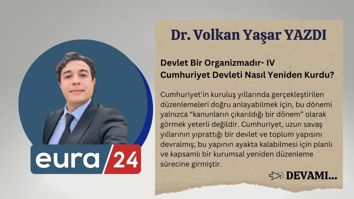 Devlet Bir Organizmadır- IV Cumhuriyet Devleti Nasıl Yeniden Kurdu?