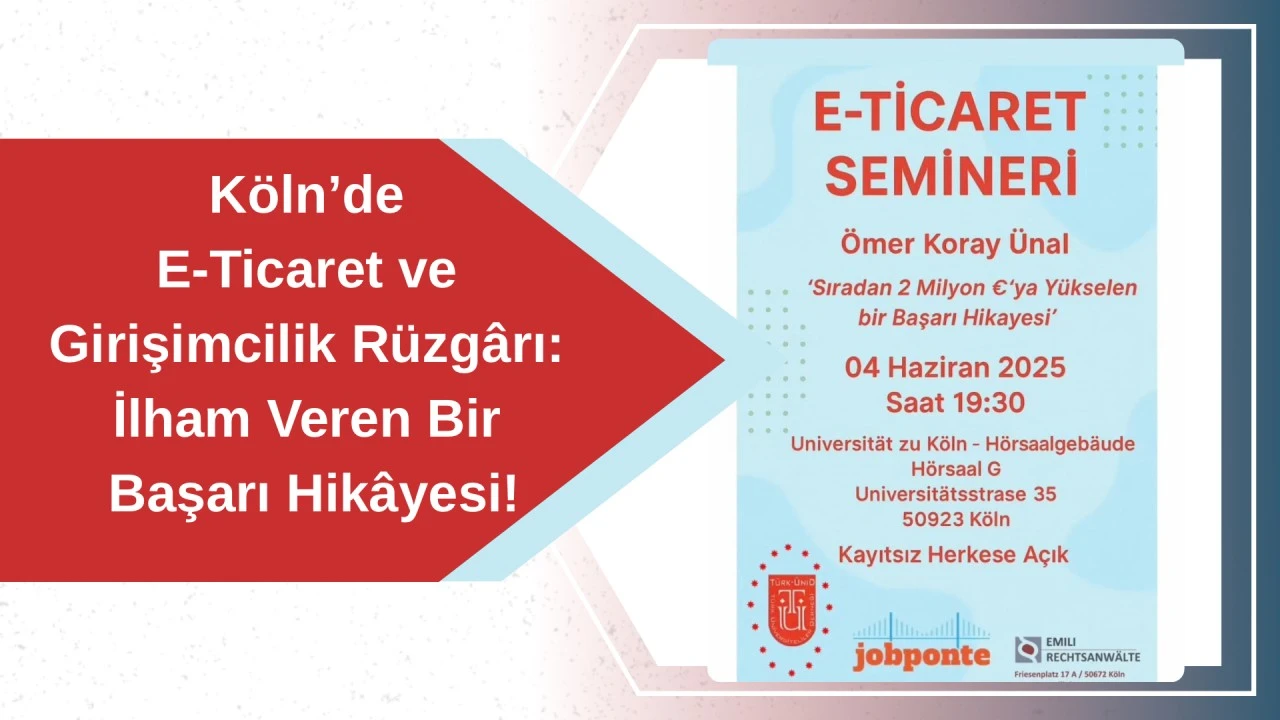 Köln’de E-Ticaret ve Girişimcilik Rüzgârı: İlham Veren Bir Başarı Hikâyesi!