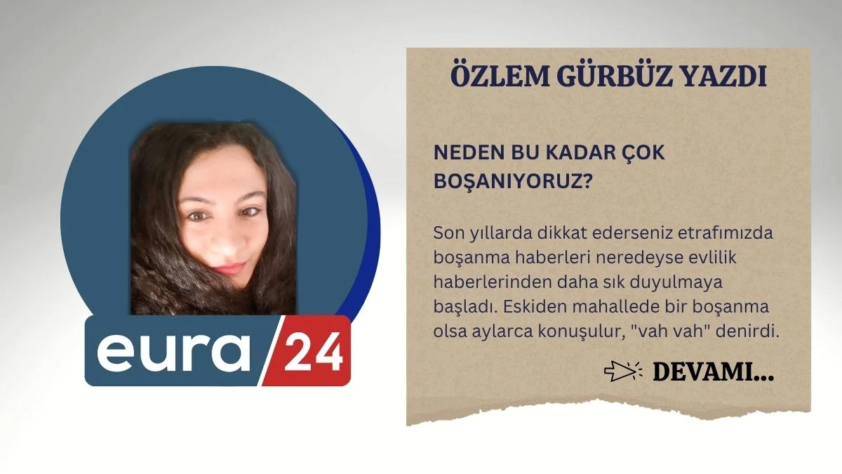NEDEN BU KADAR ÇOK BOŞANIYORUZ? 