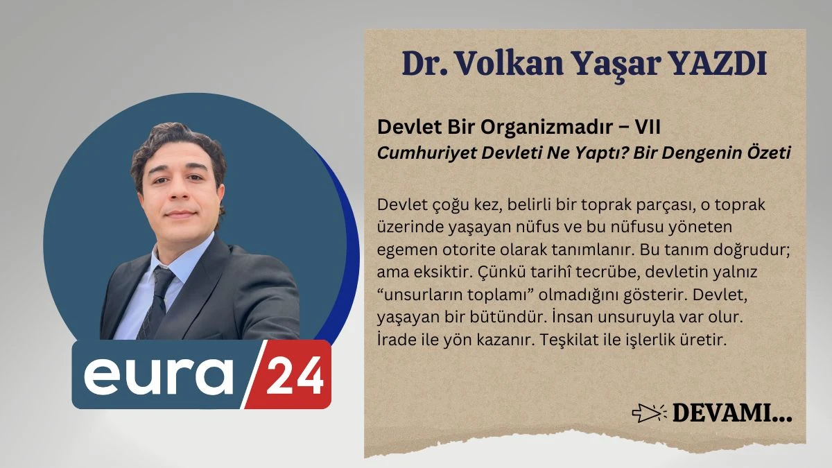 Devlet Bir Organizmadır &ndash; VII Cumhuriyet Devleti Ne Yaptı? Bir Dengenin &Ouml;zeti