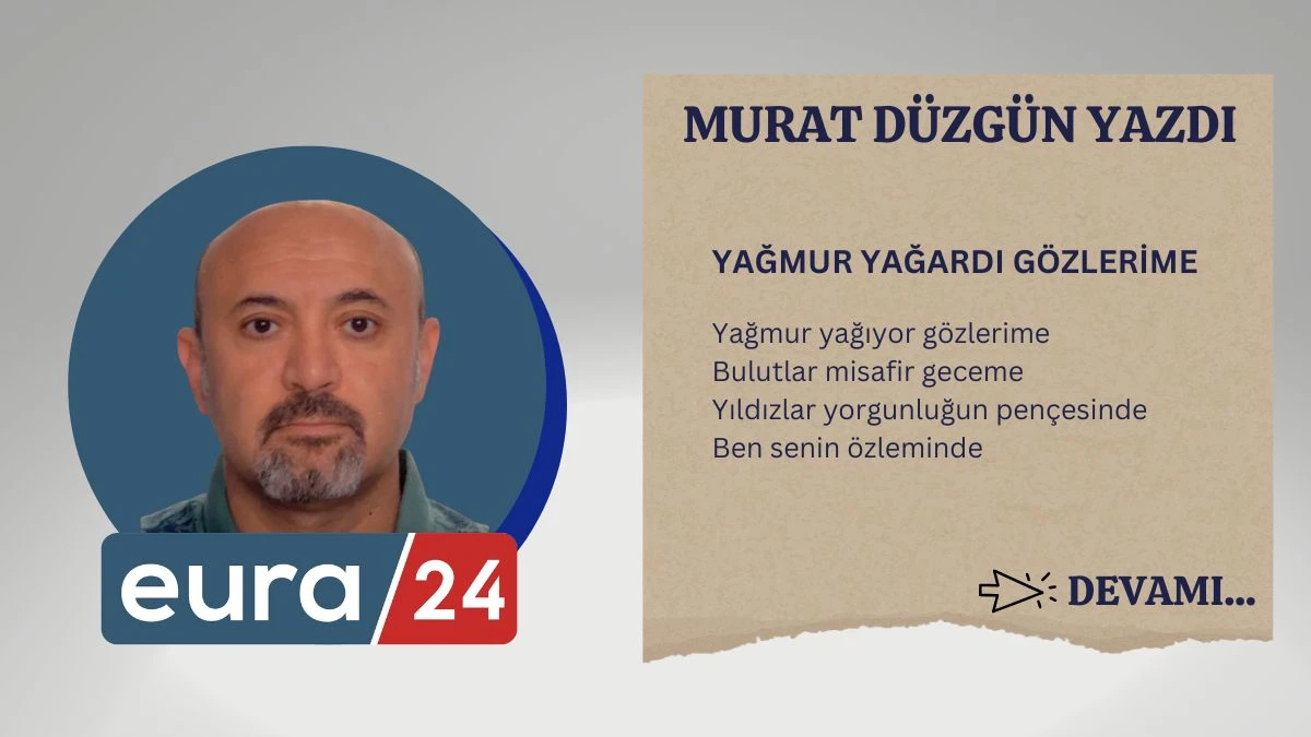 YAĞMUR YAĞARDI GÖZLERİME