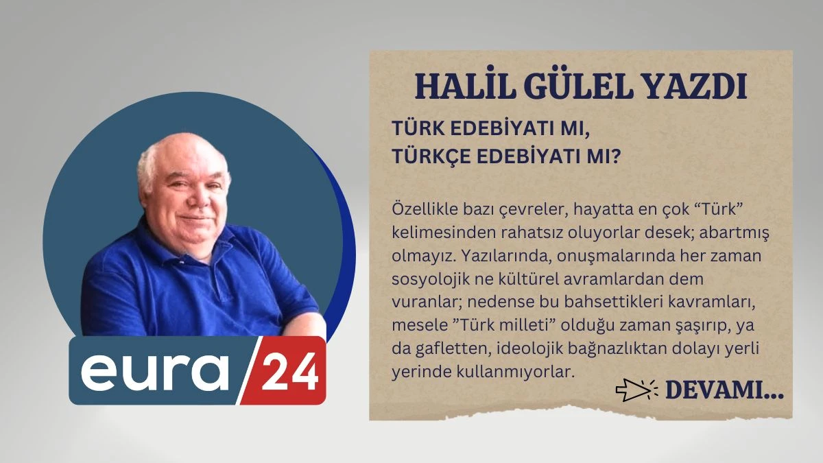 TÜRK EDEBİYATI MI, TÜRKÇE EDEBİYATI MI?