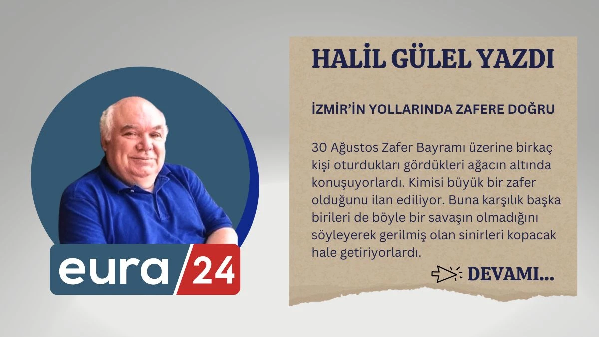 İZMİR’İN YOLLARINDA ZAFERE DOĞRU