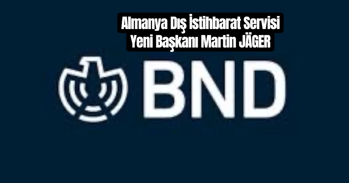 Almanya Dış İstihbarat’ına Deneyimli Diplomat Martin Jäger Atandı