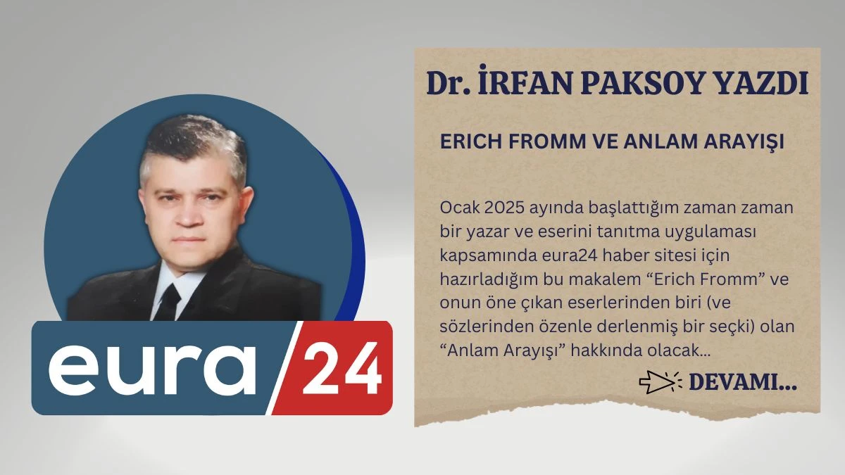 ERICH FROMM VE ANLAM ARAYIŞI