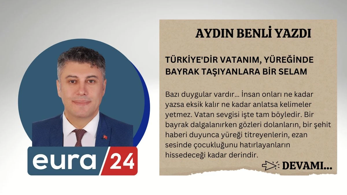 TÜRKİYE'DİR VATANIM, YÜREĞİNDE BAYRAK TAŞIYANLARA BİR SELAM