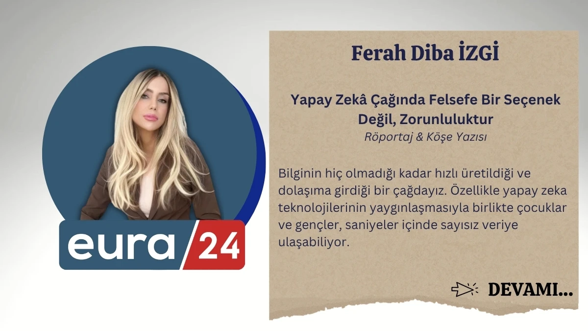 Yapay Zek&acirc; &Ccedil;ağında Felsefe Bir Se&ccedil;enek Değil, Zorunluluktur