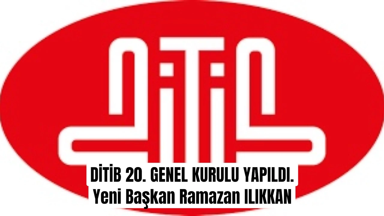 DİTİB 20. OLAĞAN GENEL KURULU KÖLN’DE YAPILDI