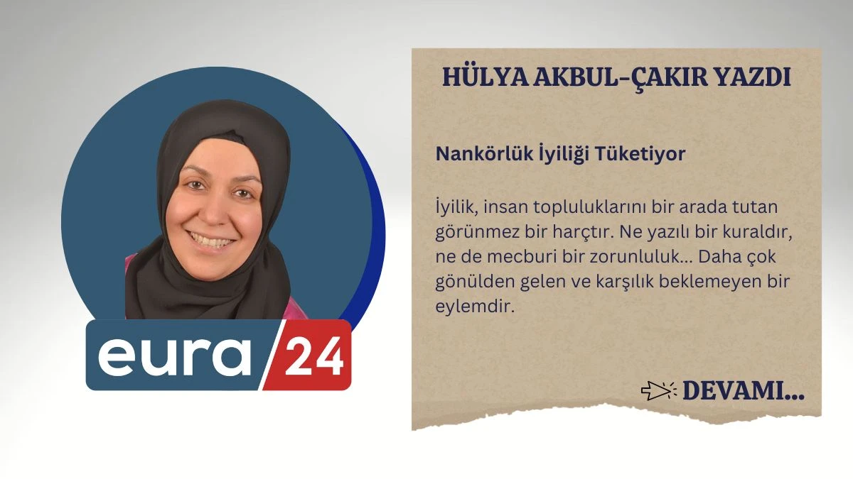 Nankörlük İyiliği Tüketiyor