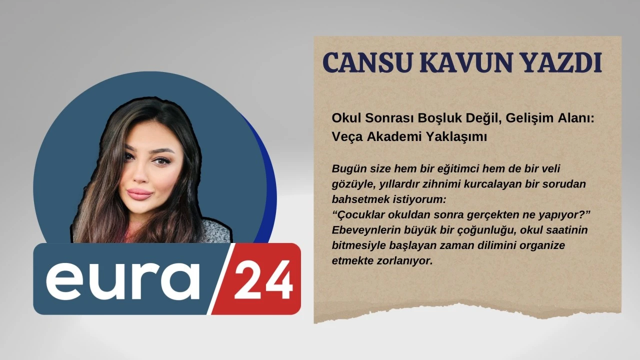 Okul Sonrası Boşluk Değil, Gelişim Alanı: Veça Akademi Yaklaşımı