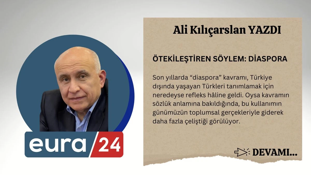 &Ouml;TEKİLEŞTİREN S&Ouml;YLEM: DİASPORA