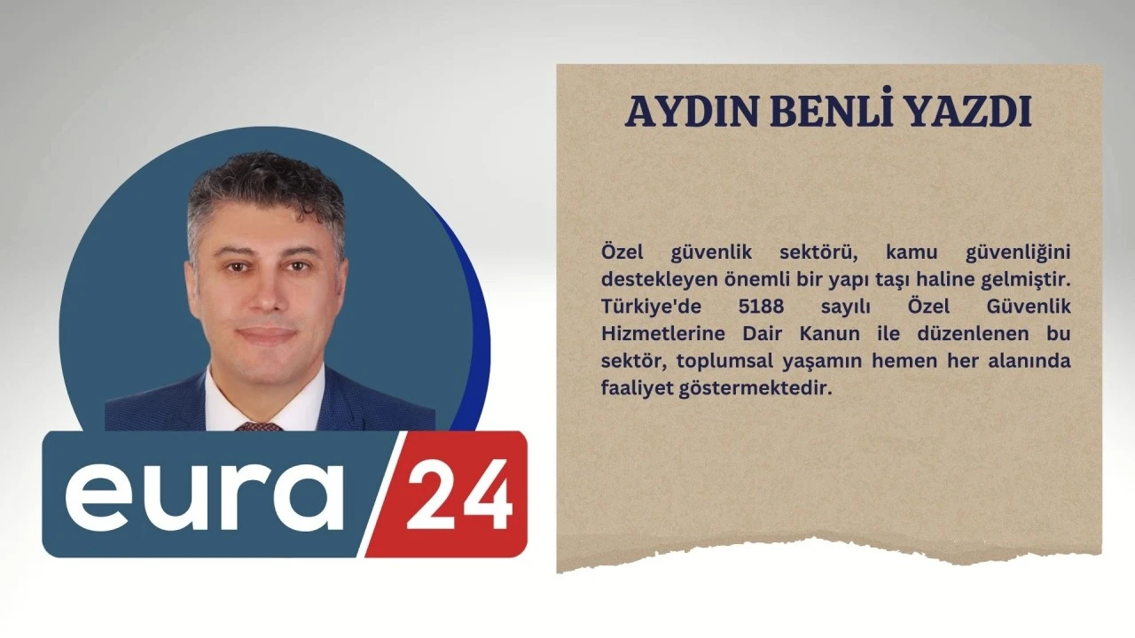 Özel Güvenlik Sektörünün Sorunları ve Çözüm Önerileri
