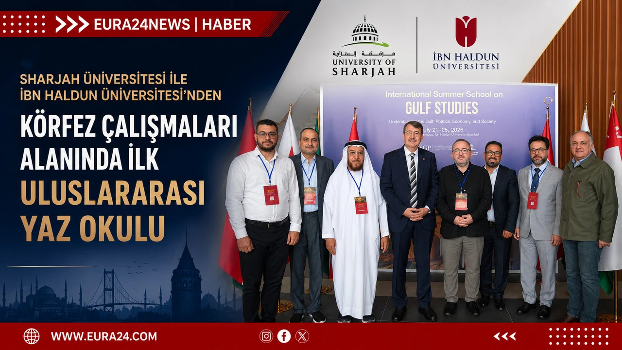 Sharjah &Uuml;niversitesi ile İbn Haldun &Uuml;niversitesi&rsquo;nden K&ouml;rfez &Ccedil;alışmaları Alanında İlk Uluslararası Yaz Okulu