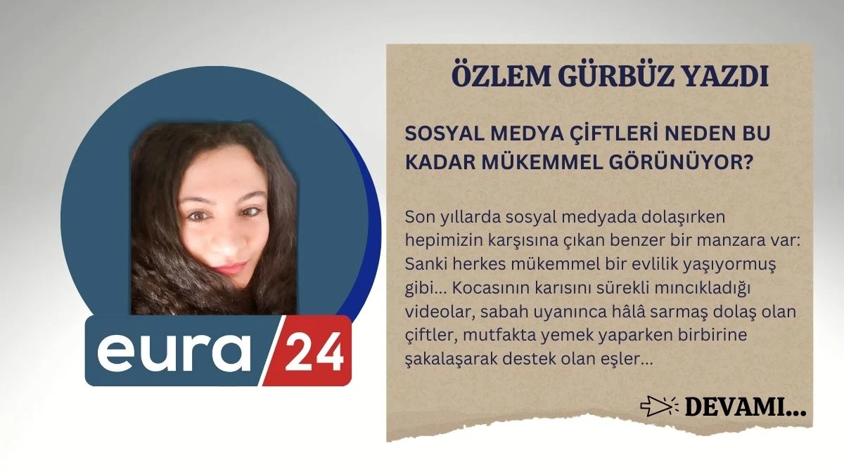 SOSYAL MEDYA ÇİFTLERİ NEDEN BU KADAR MÜKEMMEL GÖRÜNÜYOR?