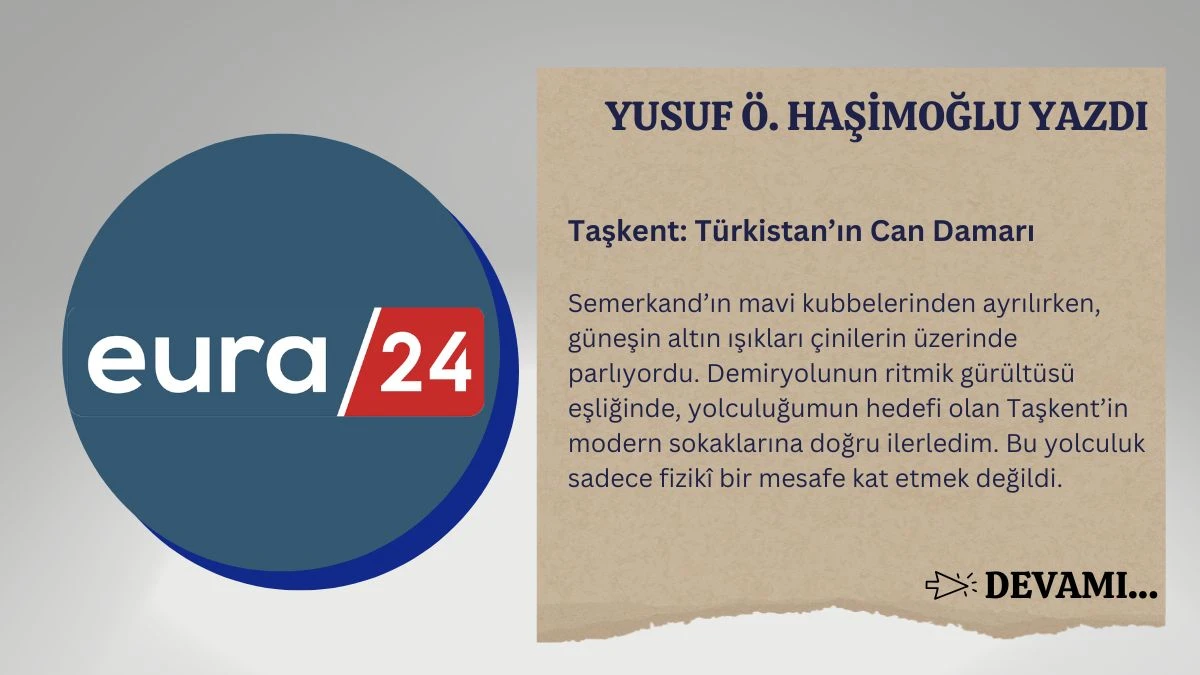 Taşkent: Türkistan’ın Can Damarı