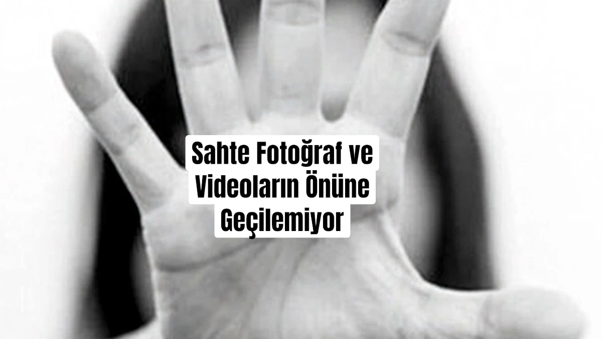 Teknolojinin Sahte İçeriklerle İmtihanı
