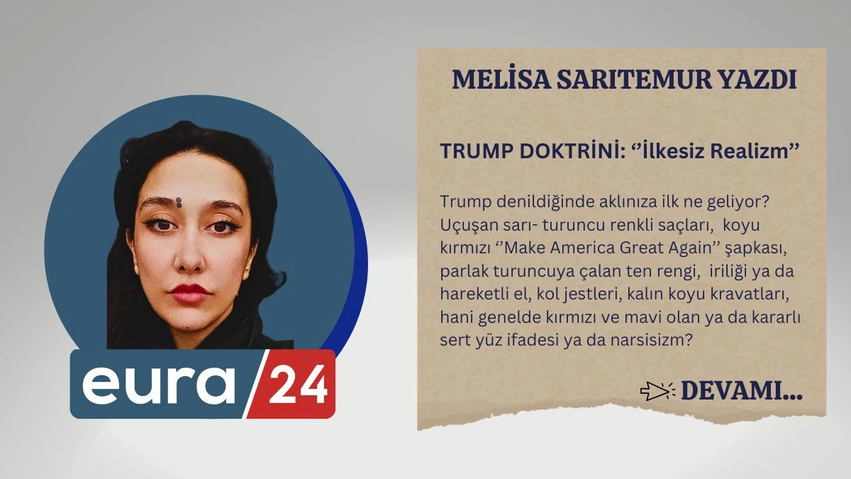 TRUMP DOKTRİNİ: ‘’İlkesiz Realizm’’