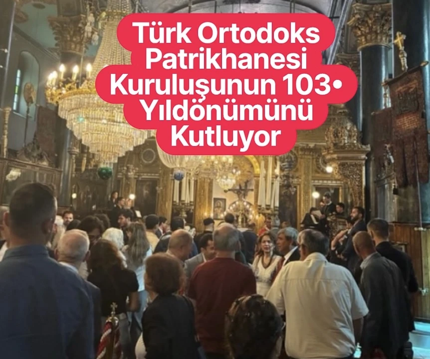 Türk Ortodoks Patrikhanesi 103 Yaşında