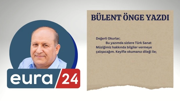 Türk Sanat Müziği Nedir ve Özellikleri nelerdir?