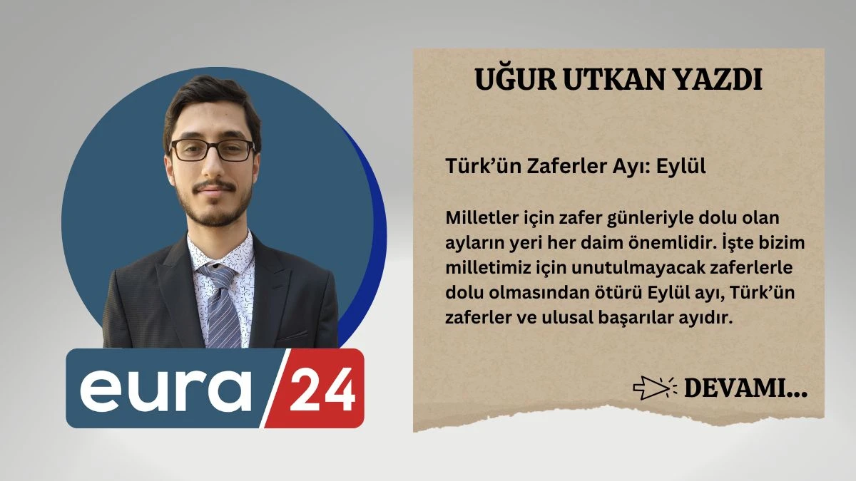Türk’ün Zaferler Ayı: Eylül