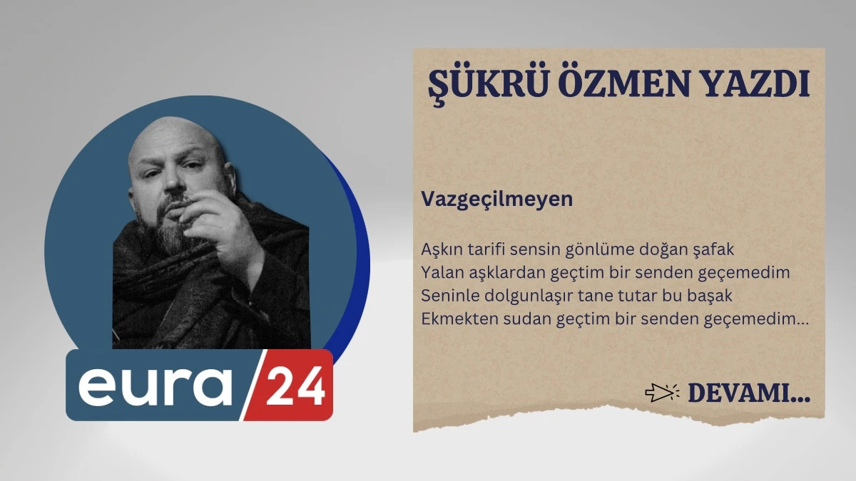 Vazge&ccedil;ilmeyen 