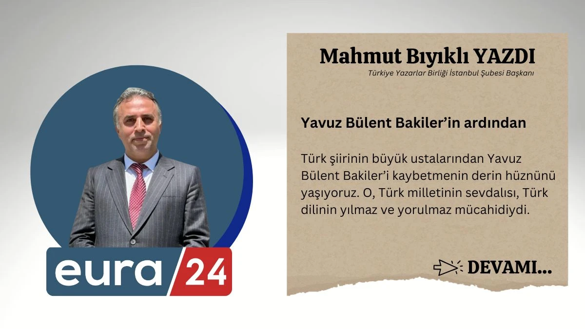 Yavuz Bülent Bakiler’in ardından