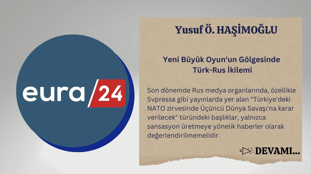 Yeni Büyük Oyun'un Gölgesinde Türk-Rus İkilemi