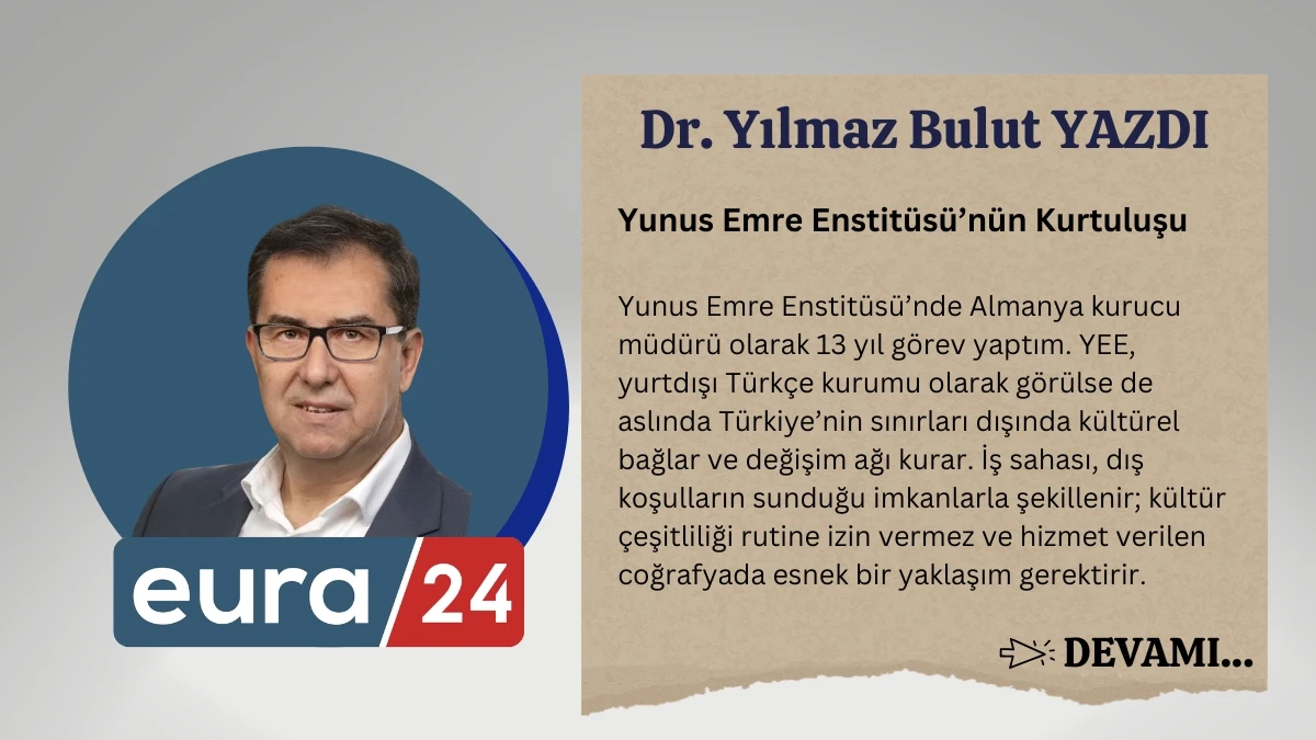 Yunus Emre Enstit&uuml;s&uuml;&rsquo;n&uuml;n Kurtuluşu