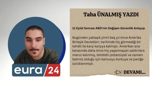 11 Eyl&uuml;l Sonrası ABD&rsquo;nin Değişen G&uuml;venlik Anlayışı 