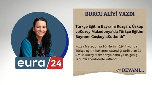 21 Aralık T&uuml;rk&ccedil;e Eğitim Bayramı R&uuml;zgarı: &Uuml;sk&uuml;p ve Kuzey Makedonya&rsquo;da T&uuml;rk&ccedil;e Eğitim Bayramı Coşkuyla Kutlandı