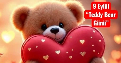 9 Eylül “Teddy Bear Günü