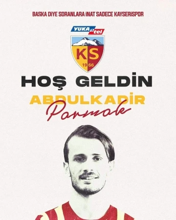 Abdulkadir Parmak Kayserispor’da
