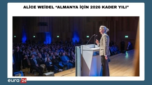 Alice Weidel, &ldquo;Almanya İ&ccedil;in 2026 Kader Yılı&rdquo;