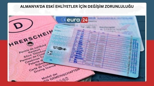 Almanya&rsquo;da Eski Ehliyetler İ&ccedil;in Değişim Zorunluluğu 