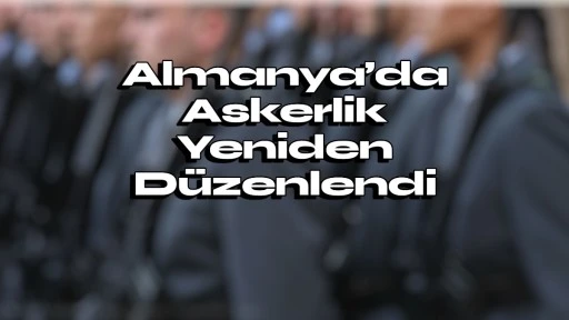Almanya&rsquo;da Yeni G&ouml;n&uuml;ll&uuml; Askerlik Yasası Kabul Edildi