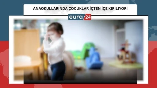 Anaokullarında &Ccedil;ocuklar İ&ccedil;ten İ&ccedil;e Kırılıyor!