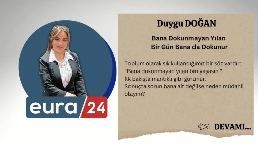 Bana Dokunmayan Yılan Bir G&uuml;n Bana da Dokunur