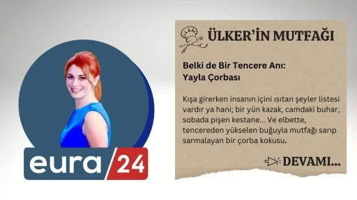 Belki de Bir Tencere Anı: Yayla Çorbası