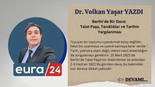 Berlin’de Bir Dava: Talat Paşa, Tanıklıklar ve Tarihin Yargılanması