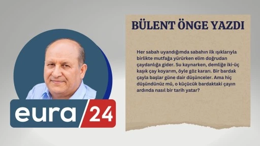 Bir Bardak Çayın Hikayesi