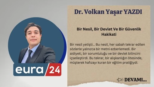 Bir Nesil, Bir Devlet ve Bir G&uuml;venlik Hakikati