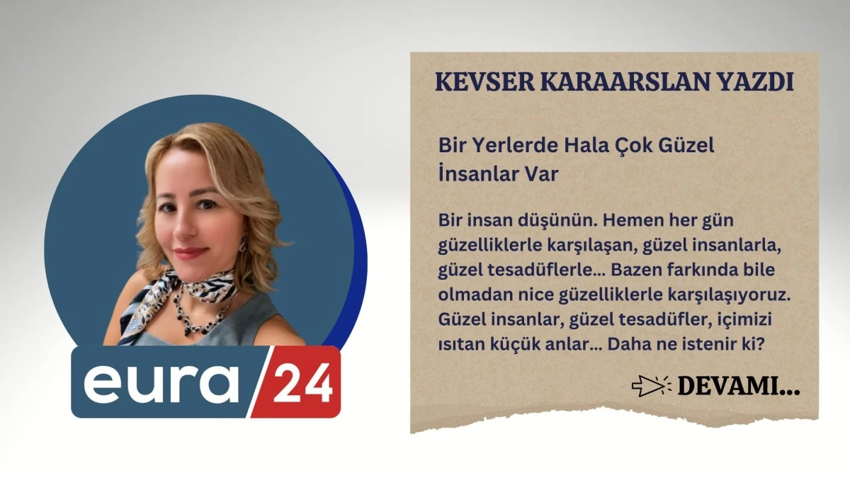 Bir Yerlerde Hala Çok Güzel İnsanlar Var