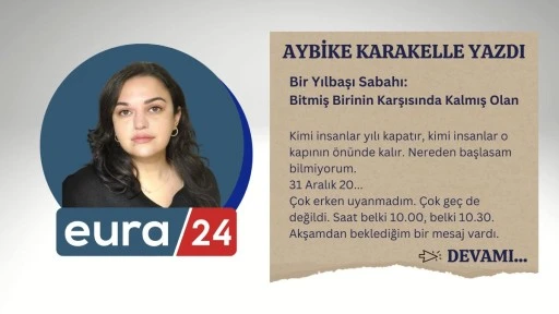 Bir Yılbaşı Sabahı: Bitmiş Birinin Karşısında Kalmış Olan
