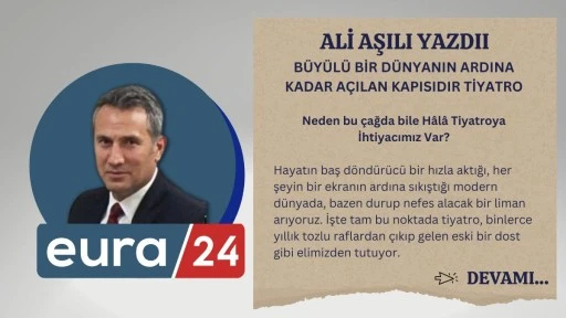 B&uuml;y&uuml;l&uuml; Bir D&uuml;nyanın Ardına Kadar A&ccedil;ılan Kapısıdır Tiyatro