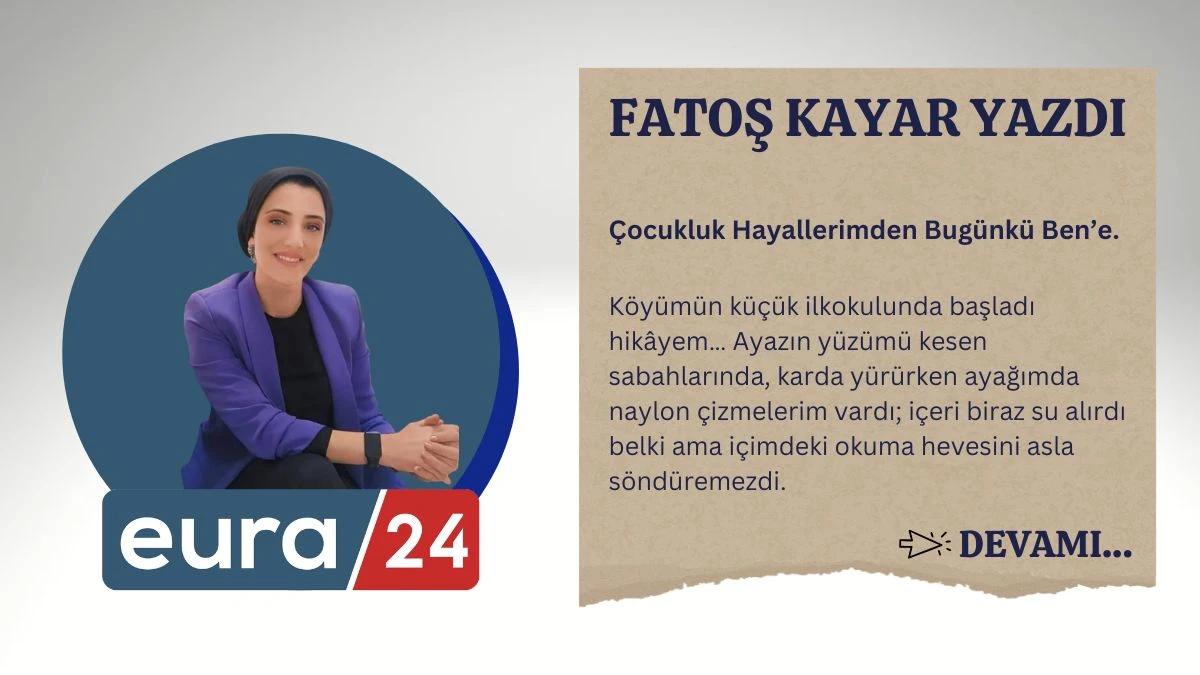 Çocukluk Hayallerimden Bugünkü Ben’e.