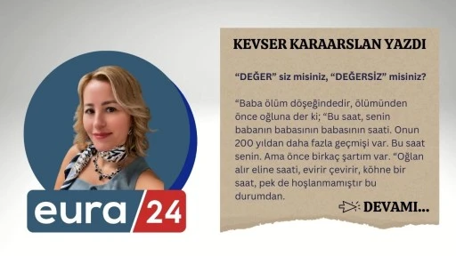 “DEĞER” siz misiniz, “DEĞERSİZ” misiniz?