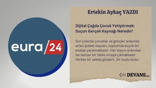 Dijital &Ccedil;ağda &Ccedil;ocuk Yetiştirmek: Su&ccedil;un Ger&ccedil;ek Kaynağı Nerede?