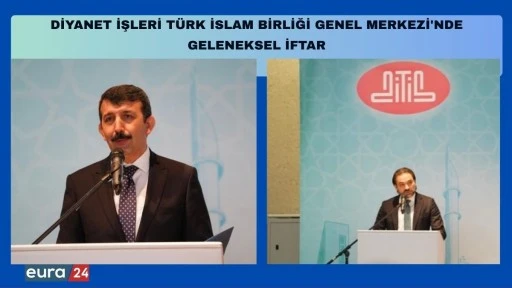 Diyanet İşleri Türk İslam Birliği Genel Merkezi'nde Geleneksel iftar