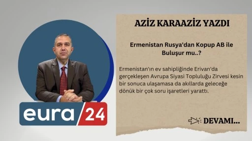 Ermenistan Rusya'dan Kopup AB ile Buluşur mu..?